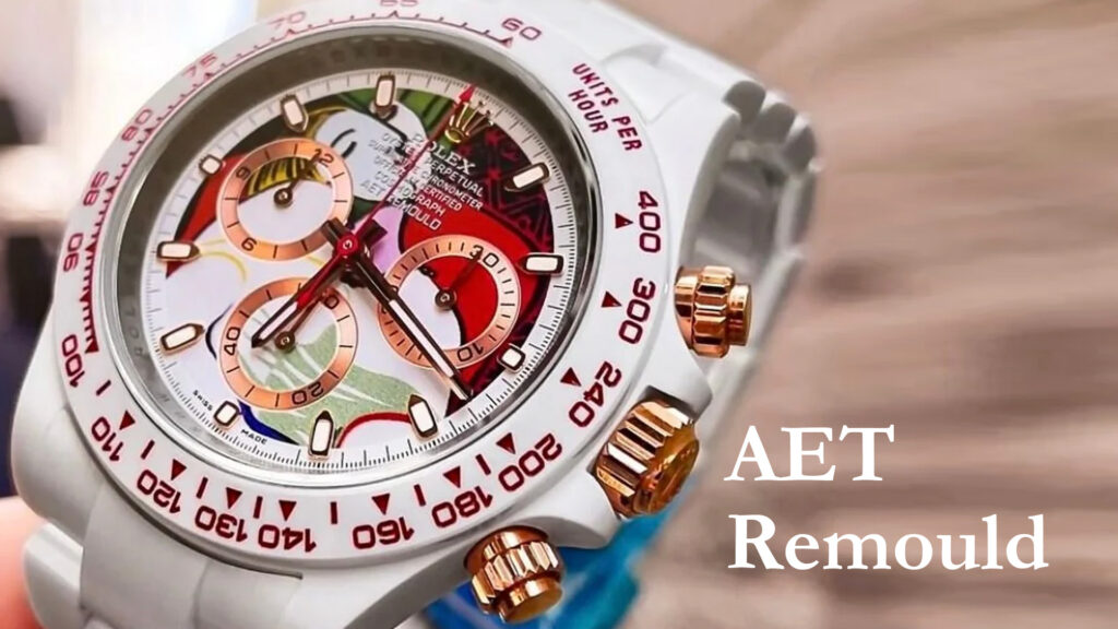 AET Remould customized luxury watches