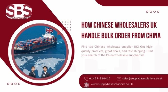 How Chinese Wholesalers UK Handle Bulk Order From China