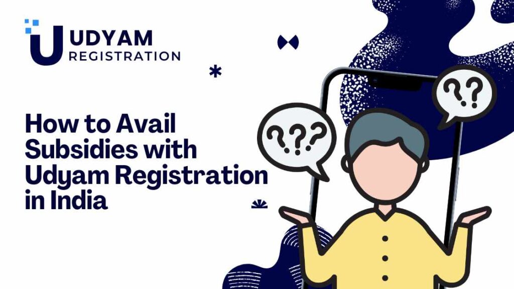 How to Avail Subsidies with Udyam Registration in India