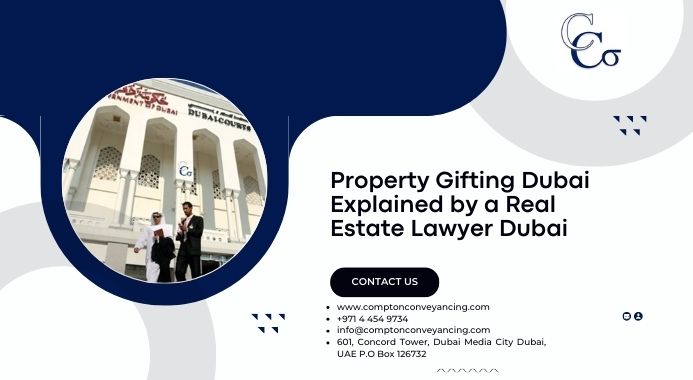 Property Gifting Dubai Explained by a Real Estate Lawyer Dubai