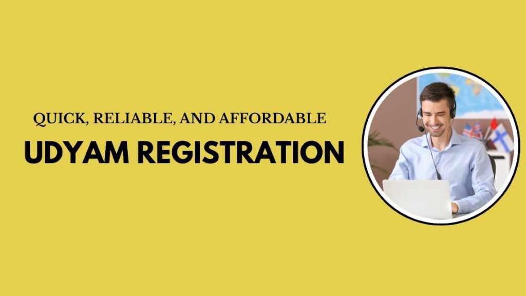 Quick, Reliable, and Affordable Udyam Registration