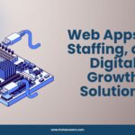 Web Apps, IT Staffing, and Digital Growth Solutions