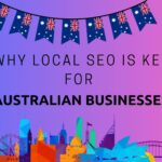 Why Local SEO Is Key for Australian Businesses