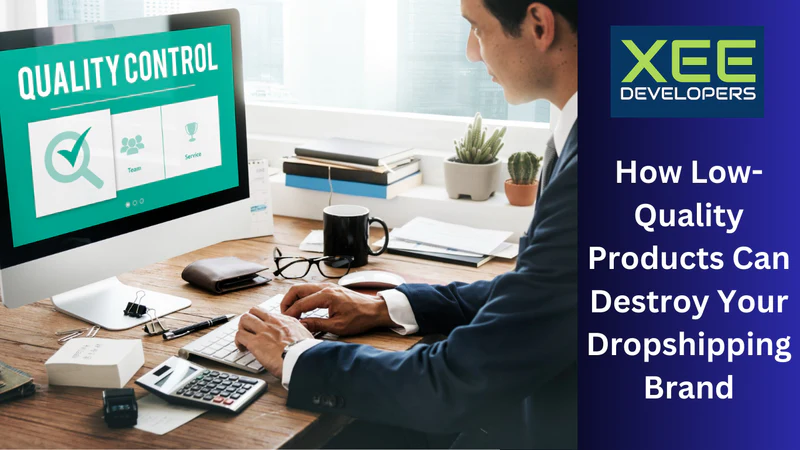 How Low-Quality Products Can Destroy Your Dropshipping Brand